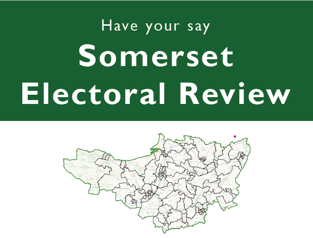 Have Your Say! Somerset Council Boundary Review